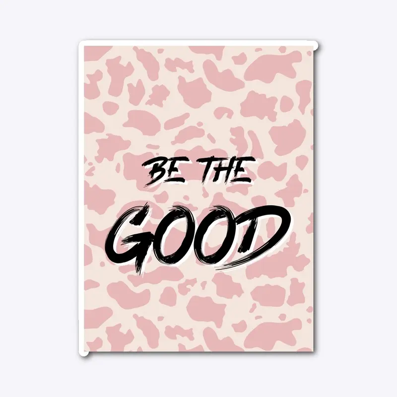 Be The Good